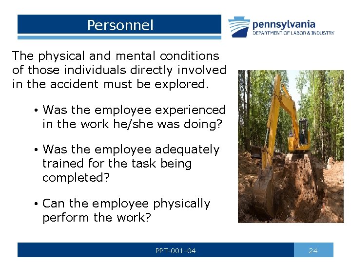 Personnel The physical and mental conditions of those individuals directly involved in the accident