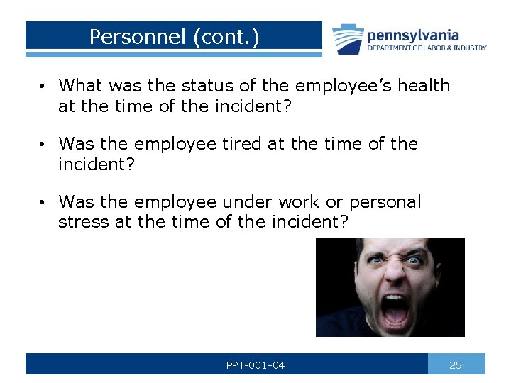 Personnel (cont. ) • What was the status of the employee’s health at the
