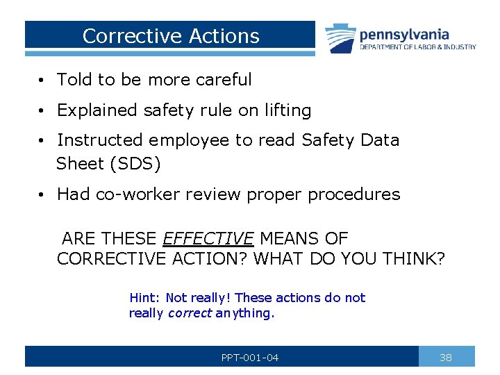 Corrective Actions • Told to be more careful • Explained safety rule on lifting