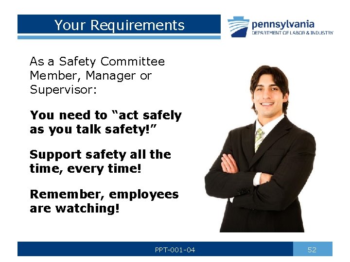Your Requirements As a Safety Committee Member, Manager or Supervisor: You need to “act