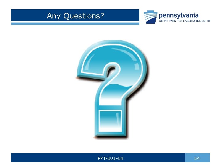Any Questions? PPT-001 -04 54 