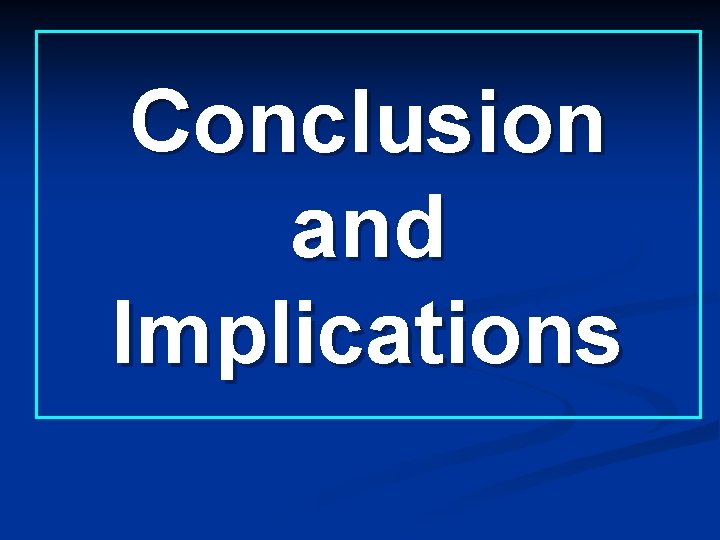 Conclusion and Implications 