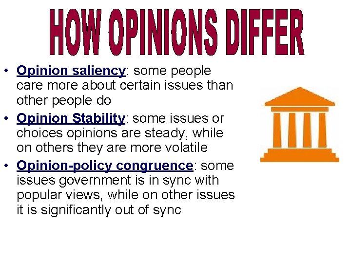 • Opinion saliency: some people care more about certain issues than other people