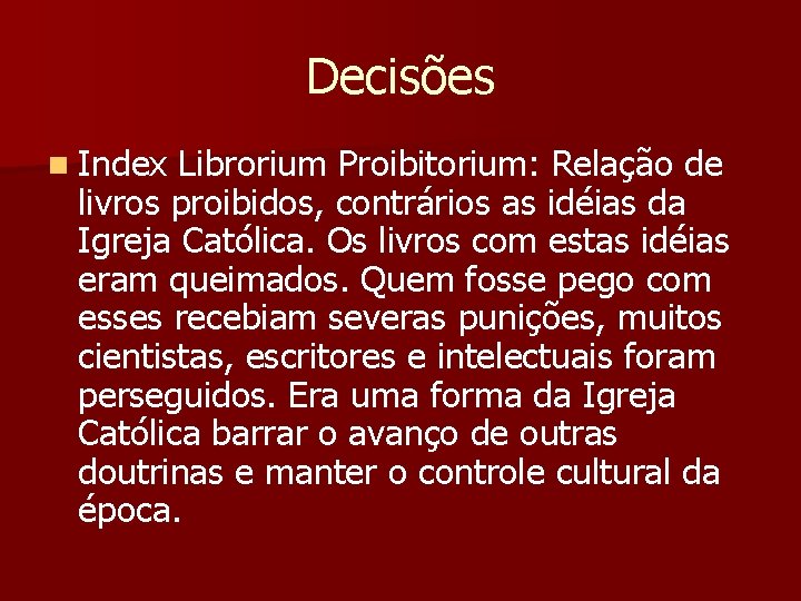Decisões n Index Librorium Proibitorium: Relação de livros proibidos, contrários as idéias da Igreja