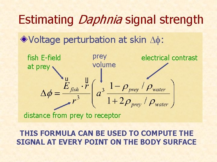 Estimating Daphnia signal strength Voltage perturbation at skin Df: fish E-field at prey volume