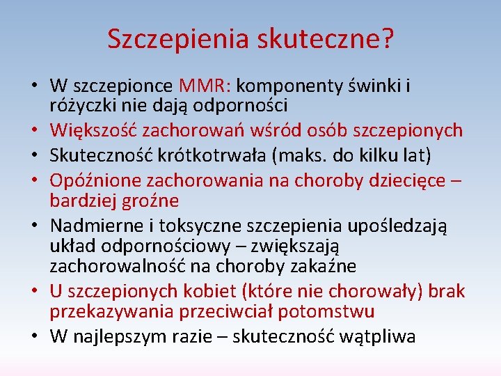 Szczepienia skuteczne? • W szczepionce MMR: komponenty świnki i różyczki nie dają odporności •