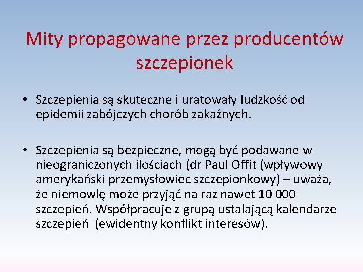 Mity propagowane przez producentów szczepionek • Szczepienia są skuteczne i uratowały ludzkość od epidemii