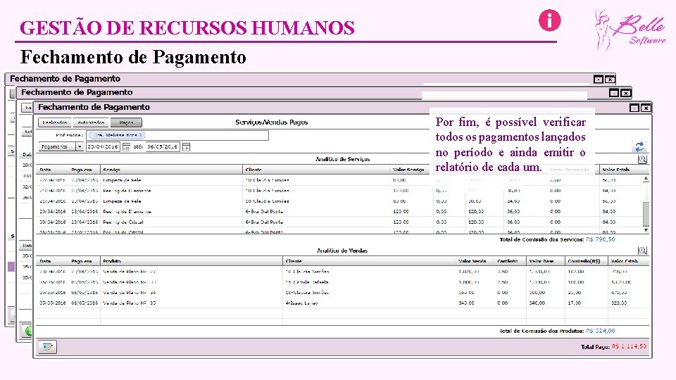 GESTÃO DE RECURSOS HUMANOS Fechamento de Pagamento No fechamento de pagamento Após a autorização,