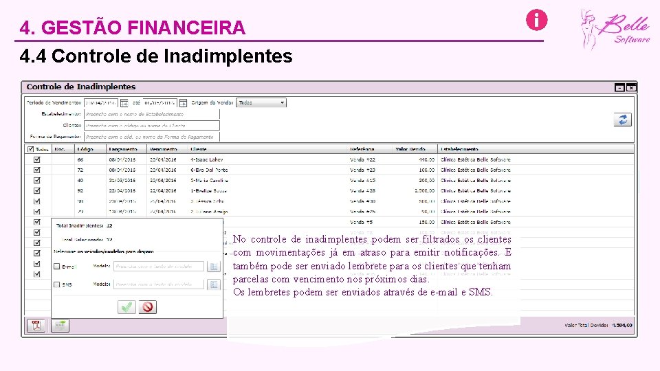 4. GESTÃO FINANCEIRA 4. 4 Controle de Inadimplentes No controle de inadimplentes podem ser