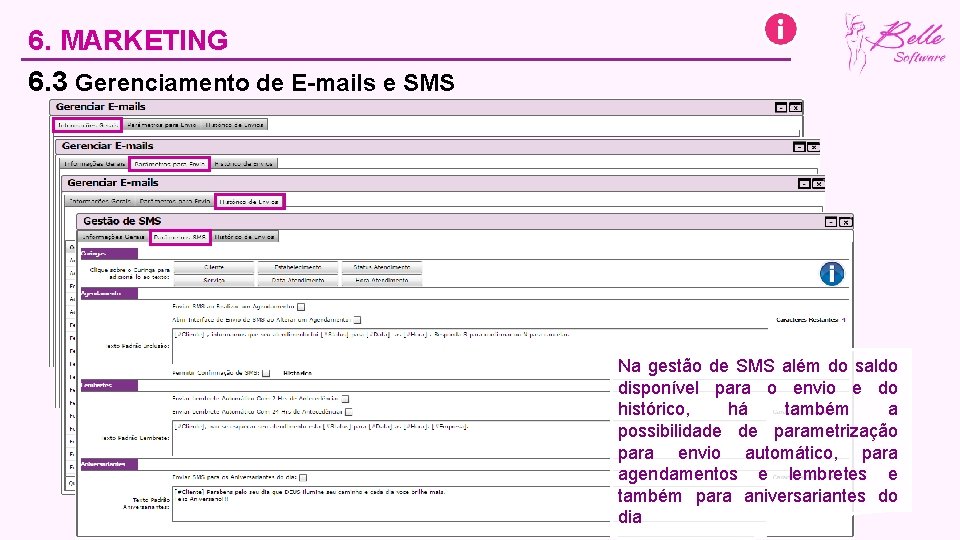 6. MARKETING 6. 3 Gerenciamento de E-mails e SMS Em informações gerais é feito