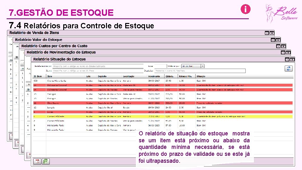 7. GESTÃO DE ESTOQUE 7. 4 Relatórios para Controle de Estoque O relatório de