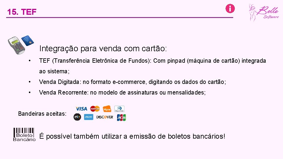 15. TEF Integração para venda com cartão: • TEF (Transferência Eletrônica de Fundos): Com