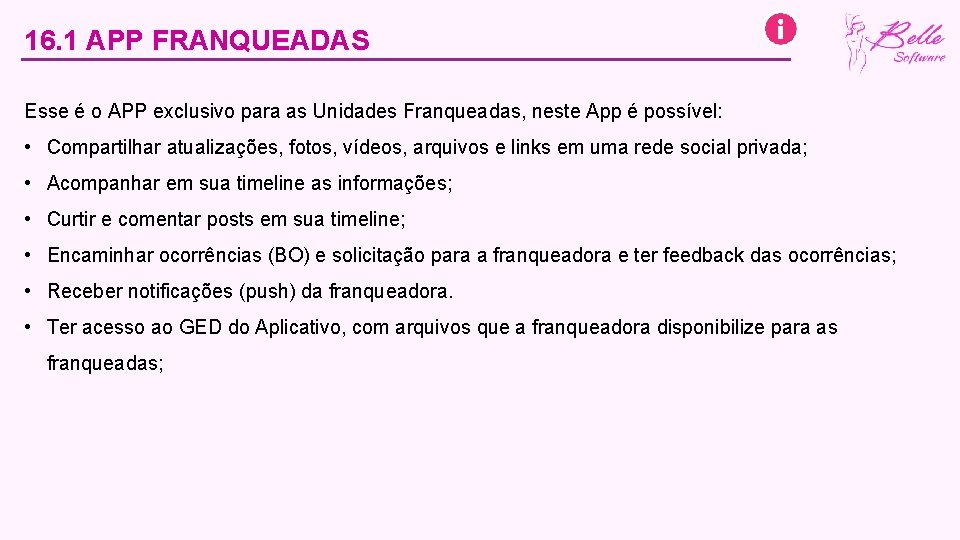 16. 1 APP FRANQUEADAS Esse é o APP exclusivo para as Unidades Franqueadas, neste