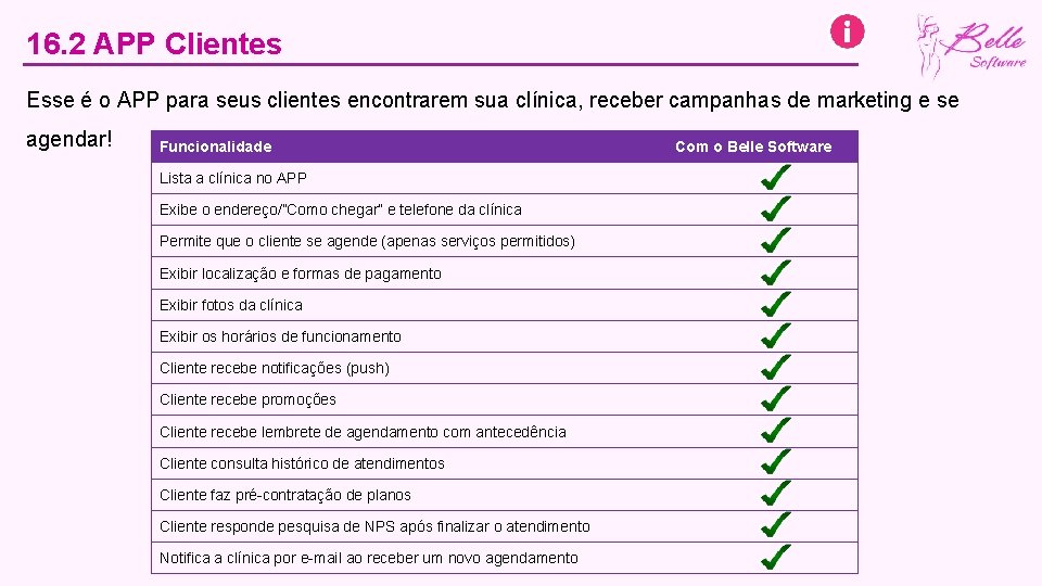 16. 2 APP Clientes Esse é o APP para seus clientes encontrarem sua clínica,