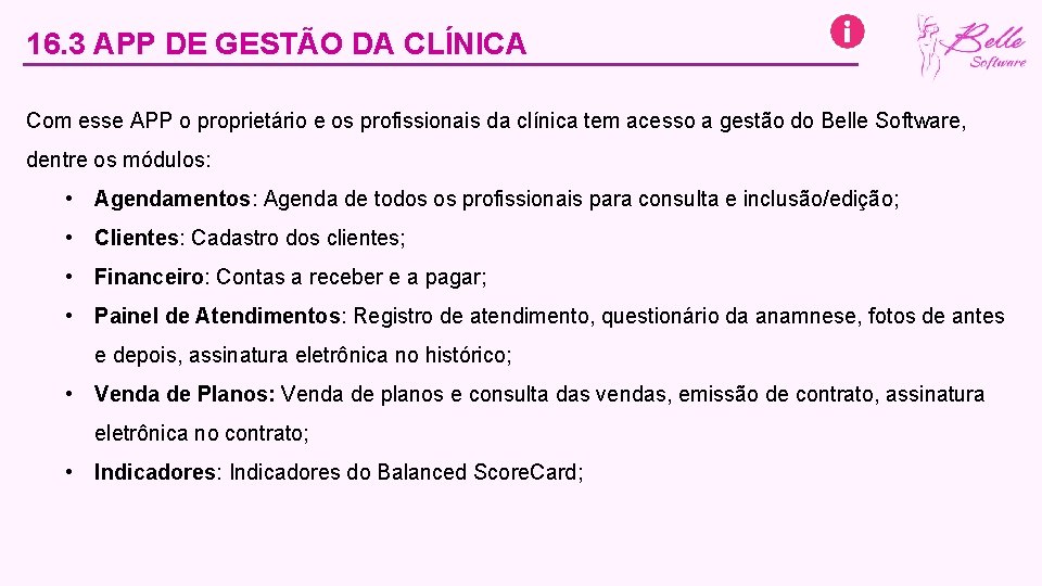 16. 3 APP DE GESTÃO DA CLÍNICA Com esse APP o proprietário e os