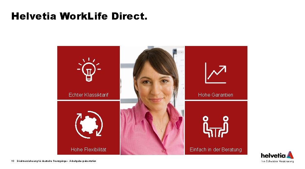 Helvetia Work. Life Direct. 10 Echter Klassiktarif Hohe Garantien Hohe Flexibilität Einfach in der