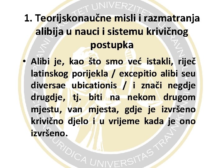 1. Teorijskonaučne misli i razmatranja alibija u nauci i sistemu krivičnog postupka • Alibi