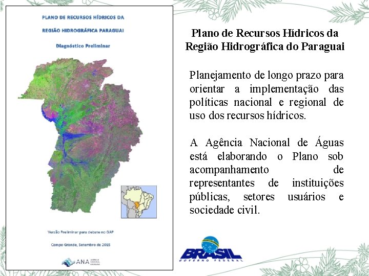 Plano de Recursos Hídricos da Região Hidrográfica do Paraguai Planejamento de longo prazo para