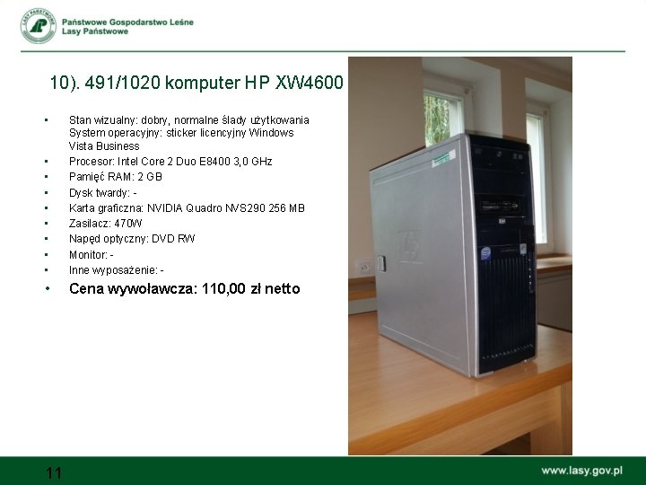 10). 491/1020 komputer HP XW 4600 • • • Stan wizualny: dobry, normalne ślady