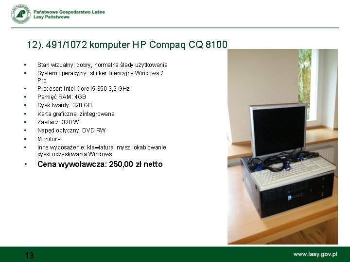 12). 491/1072 komputer HP Compaq CQ 8100 • • • 13 Stan wizualny: dobry,