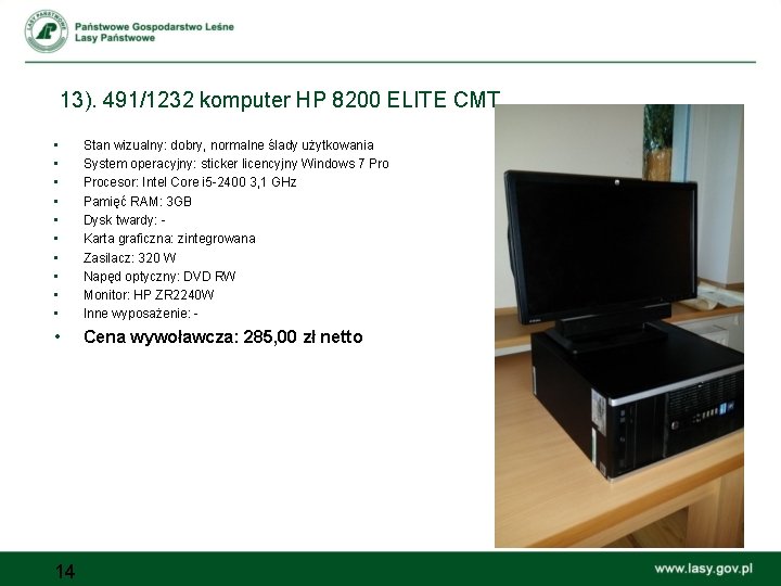 13). 491/1232 komputer HP 8200 ELITE CMT • • • Stan wizualny: dobry, normalne