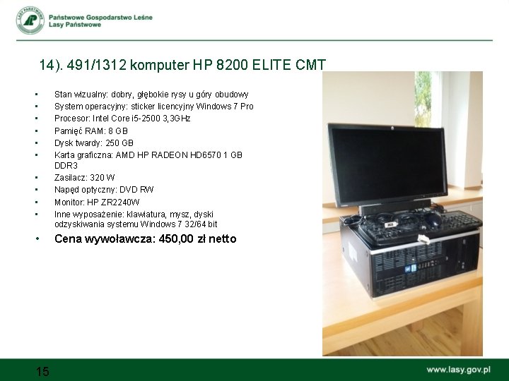 14). 491/1312 komputer HP 8200 ELITE CMT • • • 15 Stan wizualny: dobry,