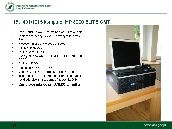 15). 491/1315 komputer HP 8200 ELITE CMT • • • 16 Stan wizualny: dobry,