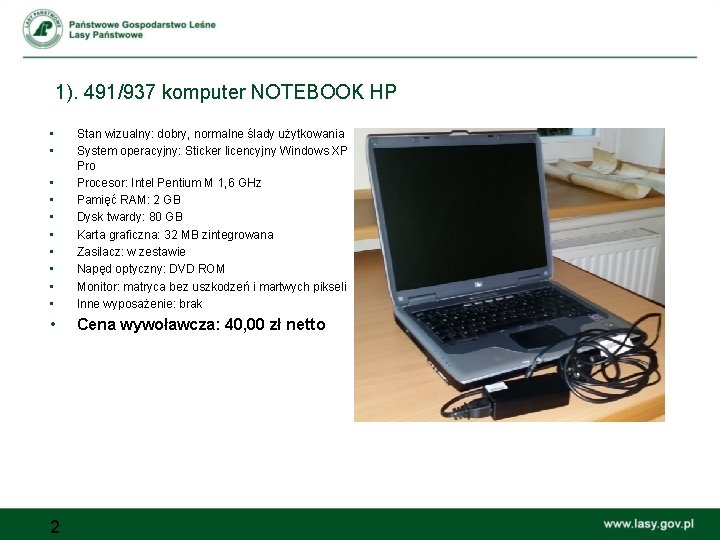 1). 491/937 komputer NOTEBOOK HP • • • Stan wizualny: dobry, normalne ślady użytkowania