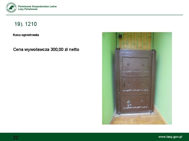 19). 1210 Kasa ogniotrwała Cena wywoławcza 300, 00 zł netto 22 