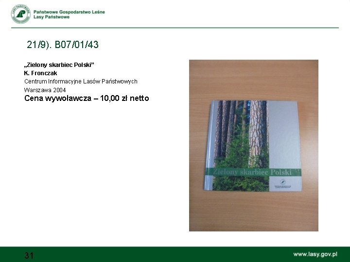 21/9). B 07/01/43 „Zielony skarbiec Polski” K. Fronczak Centrum Informacyjne Lasów Państwowych Warszawa 2004