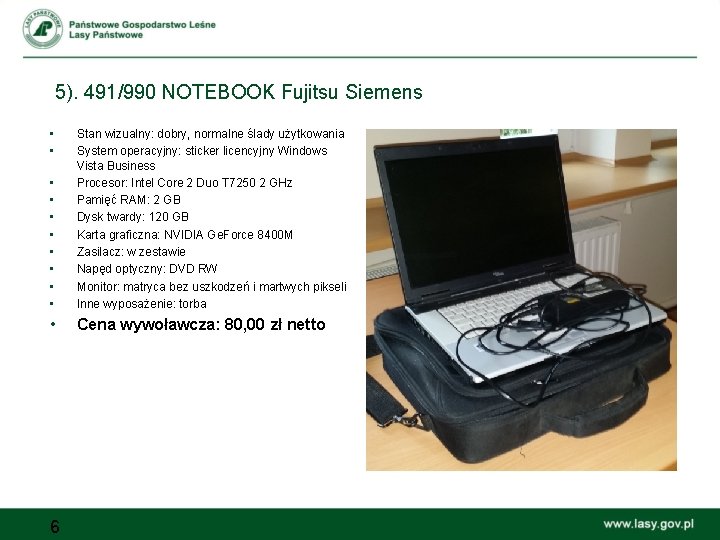 5). 491/990 NOTEBOOK Fujitsu Siemens • • • Stan wizualny: dobry, normalne ślady użytkowania