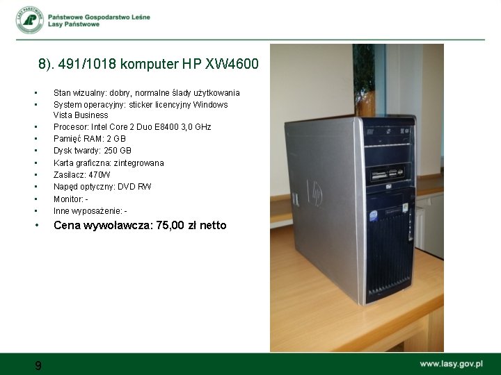 8). 491/1018 komputer HP XW 4600 • • • Stan wizualny: dobry, normalne ślady