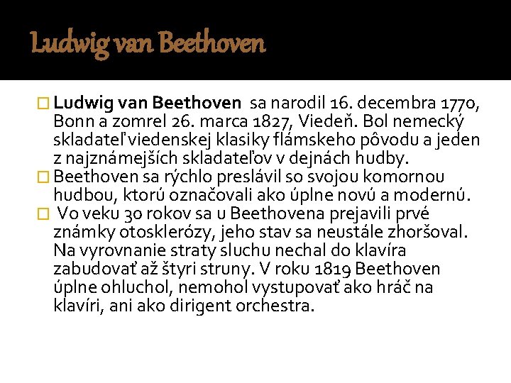 Ludwig van Beethoven � Ludwig van Beethoven sa narodil 16. decembra 1770, Bonn a