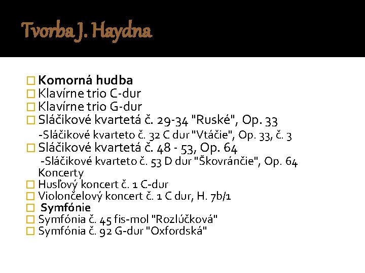 Tvorba J. Haydna � Komorná hudba � Klavírne trio C-dur � Klavírne trio G-dur
