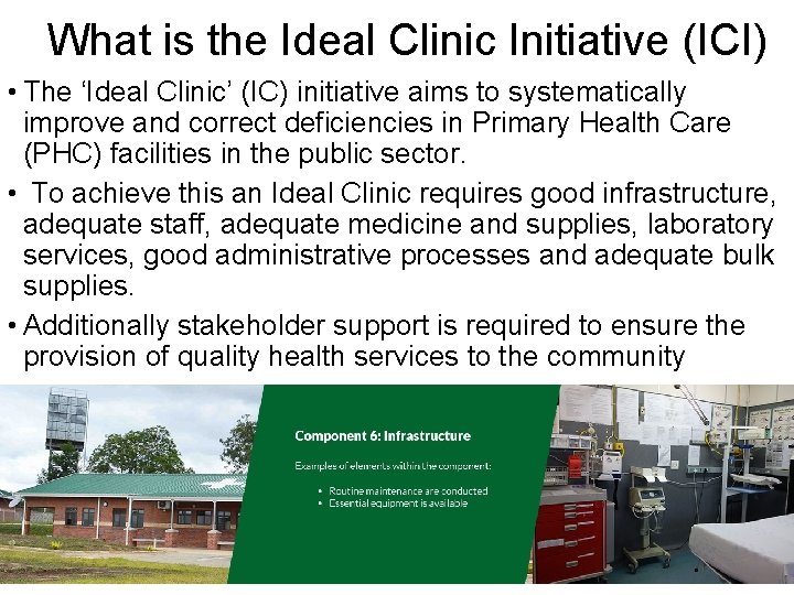 What is the Ideal Clinic Initiative (ICI) • The ‘Ideal Clinic’ (IC) initiative aims