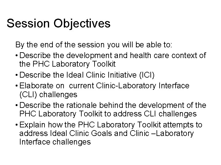 Session Objectives By the end of the session you will be able to: •