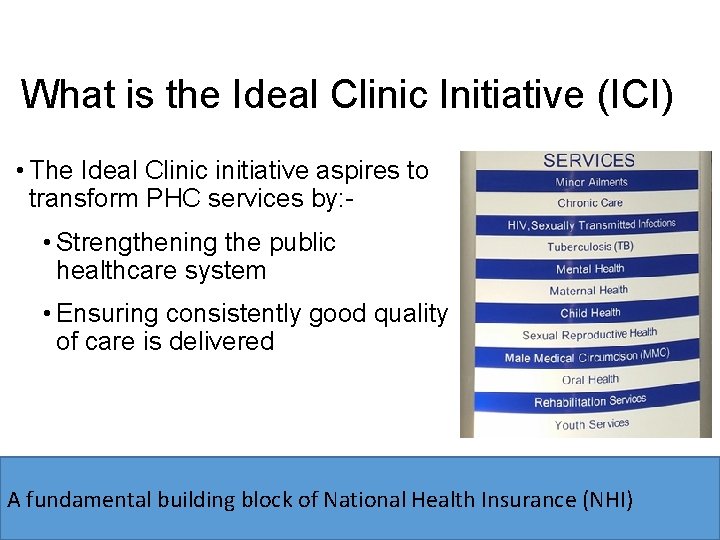 What is the Ideal Clinic Initiative (ICI) • The Ideal Clinic initiative aspires to