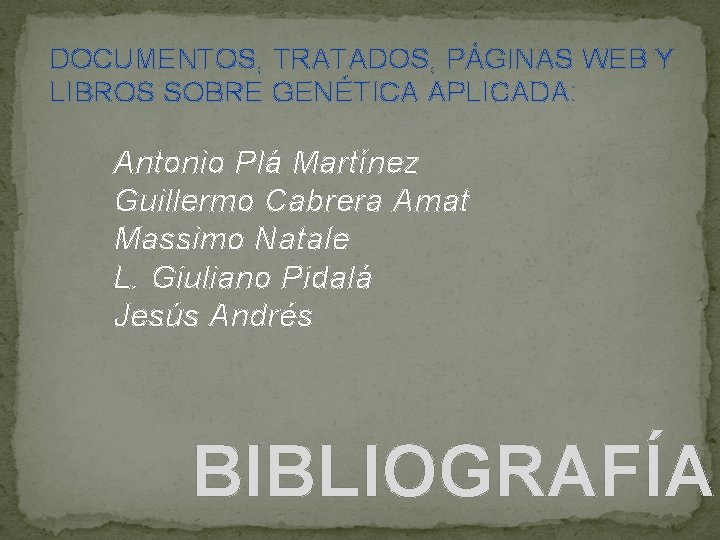  DOCUMENTOS, TRATADOS, PÁGINAS WEB Y LIBROS SOBRE GENÉTICA APLICADA: Antonio Plá Martínez Guillermo