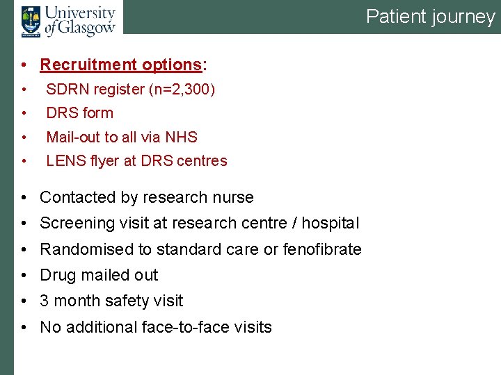 Patient journey • Recruitment options: • SDRN register (n=2, 300) • DRS form •