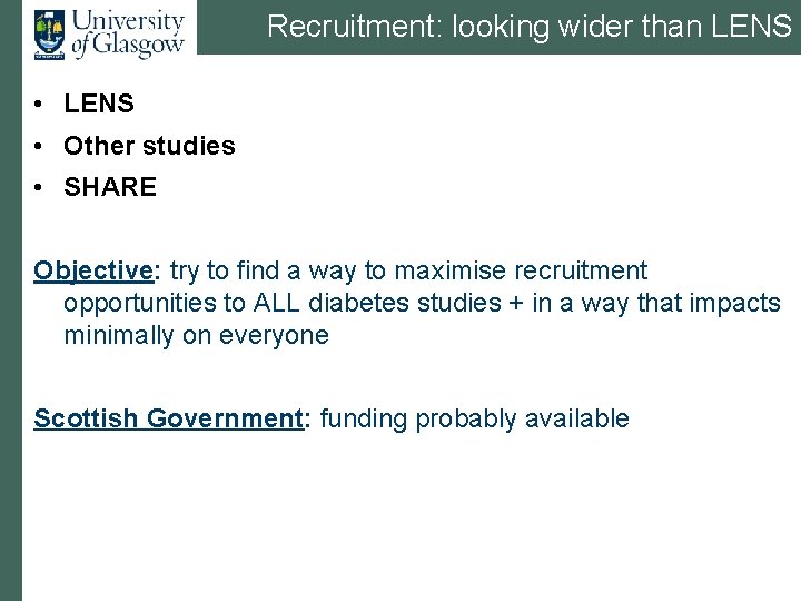 Recruitment: looking wider than LENS • Other studies • SHARE Objective: try to find