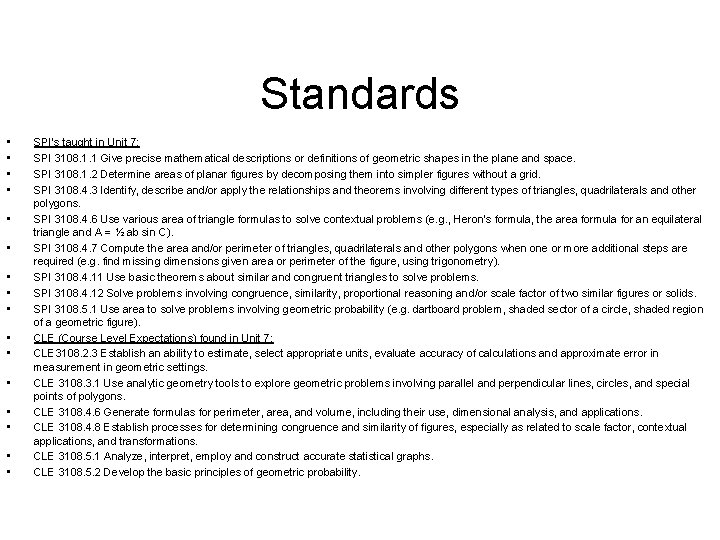 Standards • • • • SPI’s taught in Unit 7: SPI 3108. 1. 1