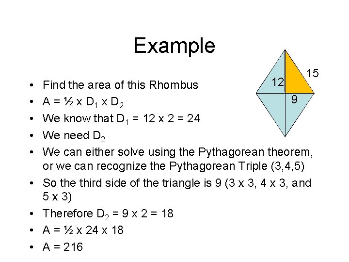 Example • • • 15 12 Find the area of this Rhombus 9 A