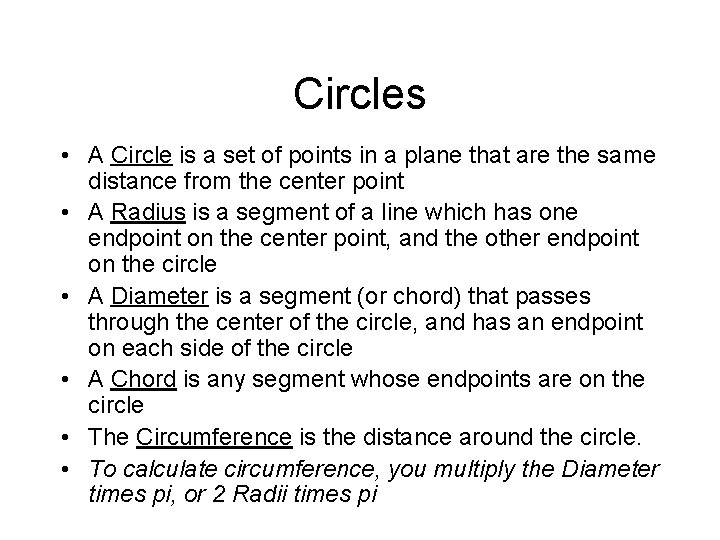 Circles • A Circle is a set of points in a plane that are