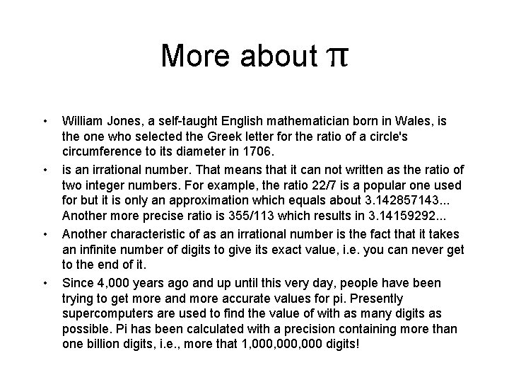 More about π • • William Jones, a self-taught English mathematician born in Wales,