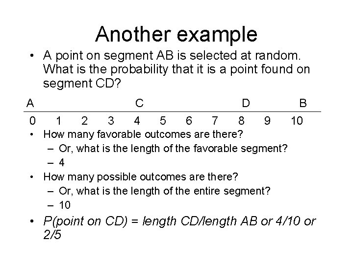 Another example • A point on segment AB is selected at random. What is