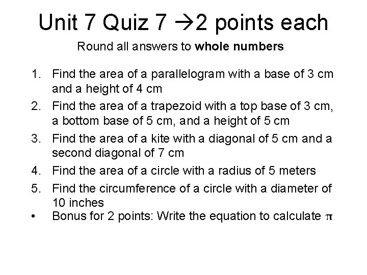 Unit 7 Quiz 7 2 points each Round all answers to whole numbers 1.