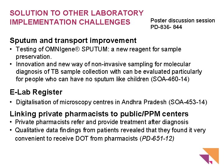 SOLUTION TO OTHER LABORATORY IMPLEMENTATION CHALLENGES Poster discussion session PD-836 - 844 Sputum and