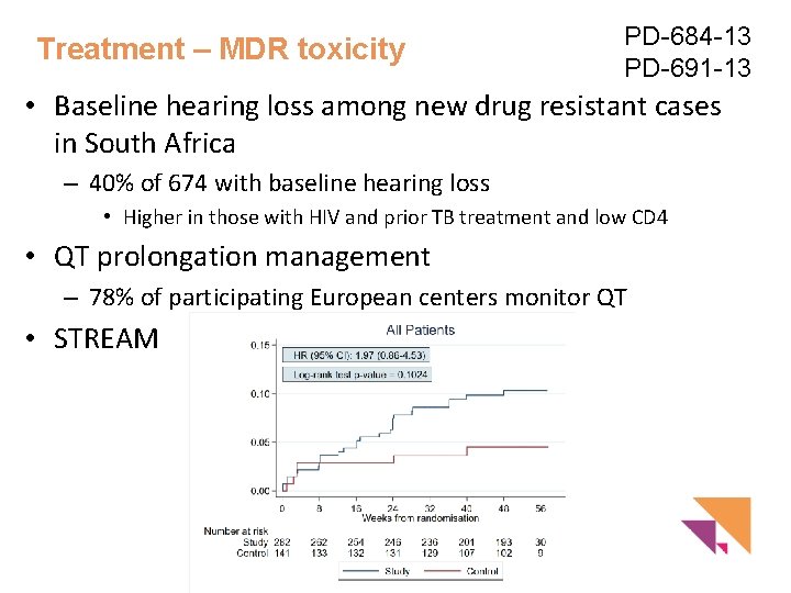Treatment – MDR toxicity PD-684 -13 PD-691 -13 • Baseline hearing loss among new