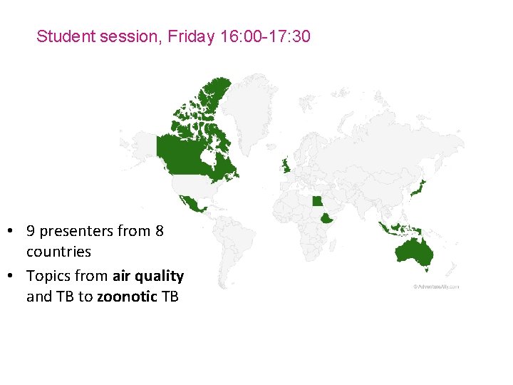 Student session, Friday 16: 00 -17: 30 • 9 presenters from 8 countries •