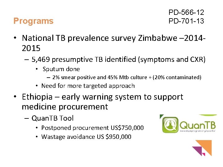 Programs PD-566 -12 PD-701 -13 • National TB prevalence survey Zimbabwe – 20142015 –